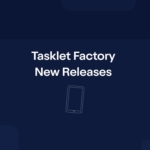 Tasklet-Factory-New-Releases